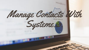 System IO Review Manage Contacts With Systeme.io.