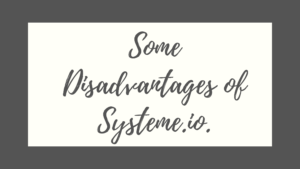 Systme IO Review Some Disadvantages of Systeme.io.