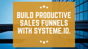 System Io Review of Build Productive Sales Funnels With Systeme.io.