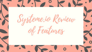 Systeme.io Review of Features